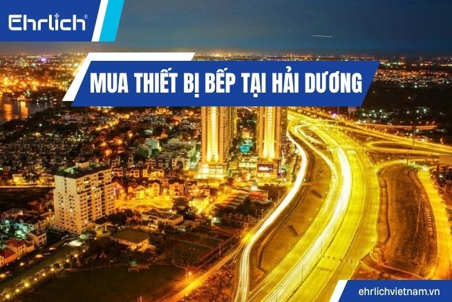 MUA THIẾT BỊ BẾP TẠI HẢI DƯƠNG (2)