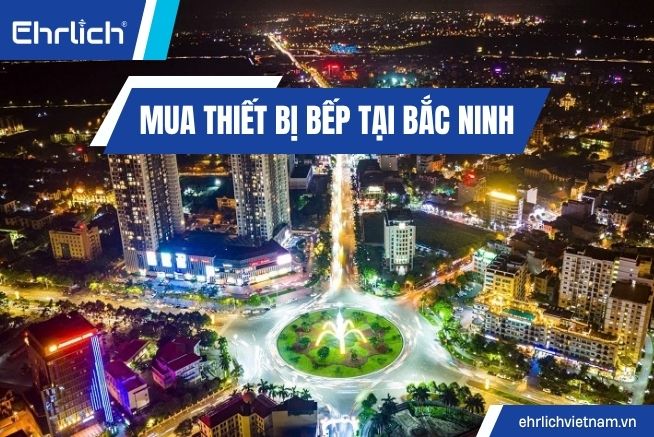 Mua thiết bị bếp tại bắc ninh