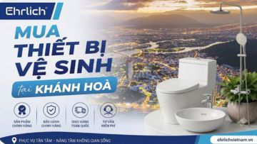 Bí kíp mua thiết bị vệ sinh tại Khánh Hoà giá tốt, chất lượng đỉnh cao