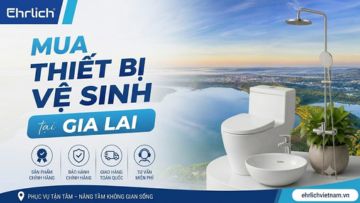 Mua thiết bị vệ sinh tại Gia Lai chính hãng, đồng bộ, giá tốt