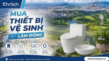 Bật mí cách mua thiết bị vệ sinh tại Lâm Đồng chính hãng, giá tốt, bền đẹp
