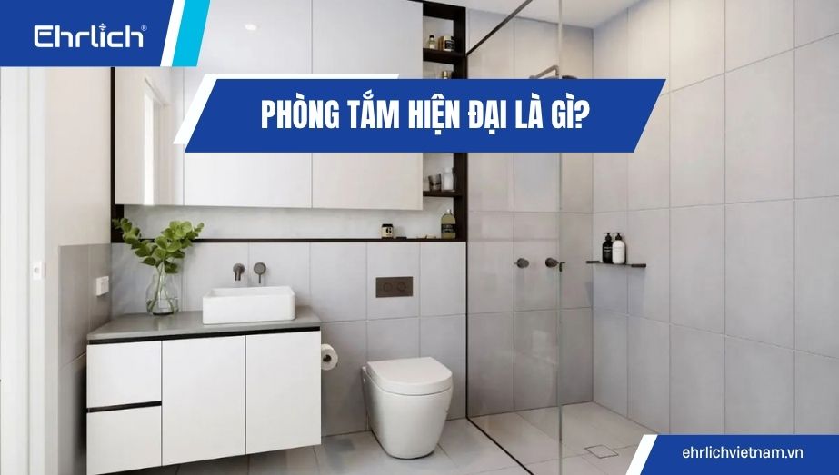 Phòng tắm hiện đại là gì? Các mẫu phòng đẹp