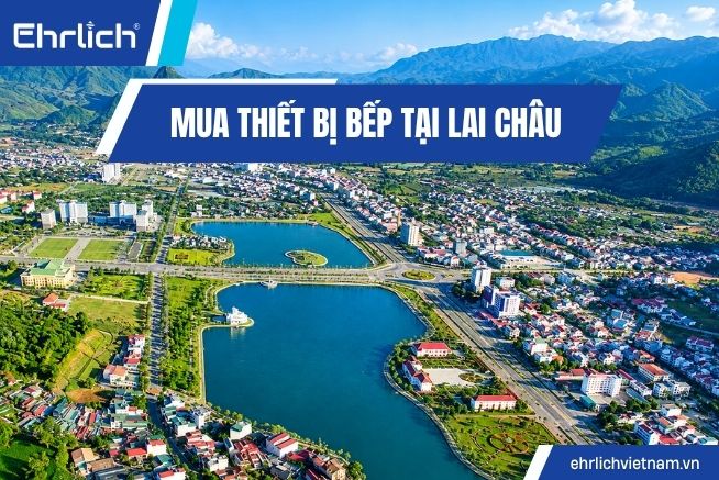 MUA THIẾT BỊ BẾP TẠI LAI CHÂU (1)