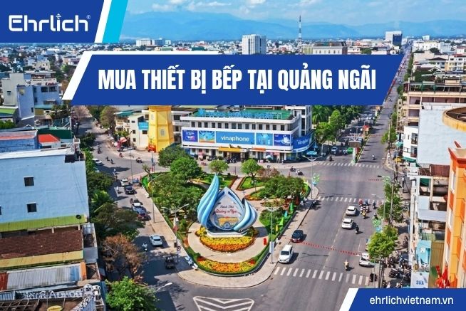 MUA THIẾT BỊ BẾP TẠI QUẢNG NGÃI (1)