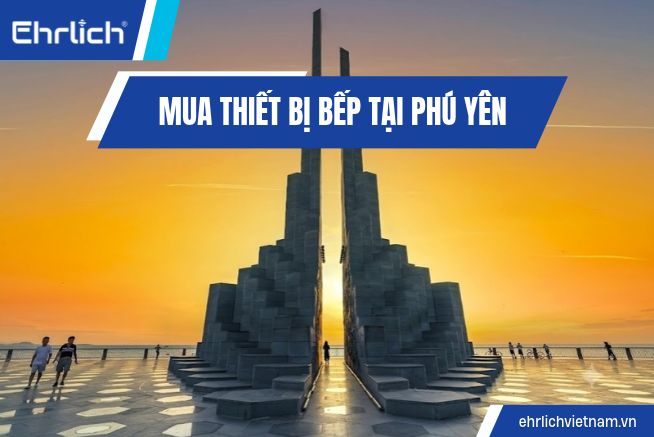 Mua thiết bị bếp tại Phú Yên (2)