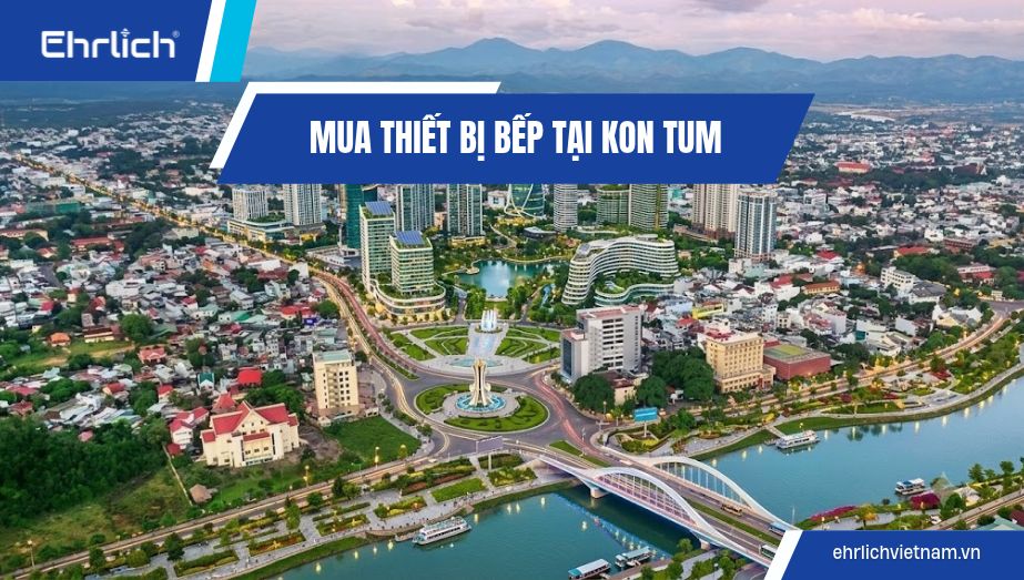 Mua thiết bị bếp tại Kon Tum: Combo giá siêu ưu đãi, miễn ship tận nơi